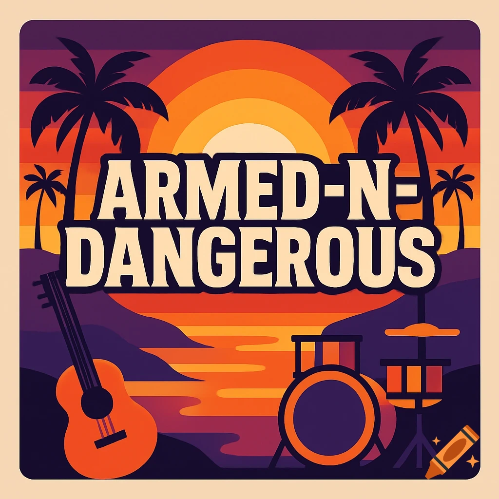 Retro illustration of a sunset with palm trees, a guitar, drums, and 'ARMED-N-DANGEROUS' text.