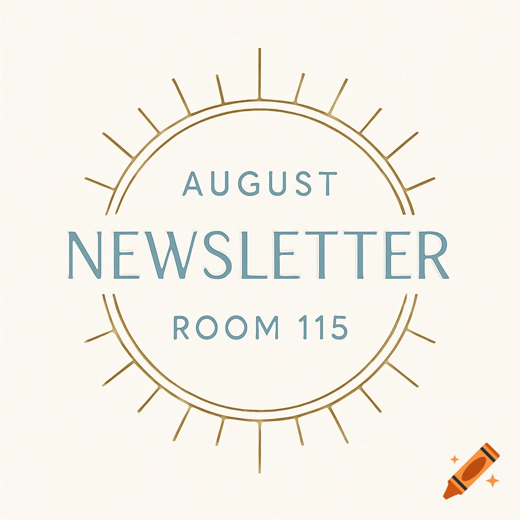 A cream-colored background with a circular logo in the center. The logo has a gold outline that looks like a sun with rays, enclosing blue text that reads "AUGUST" at the top, "NEWSLETTER" in the middle, and "ROOM 115" at the bottom.
