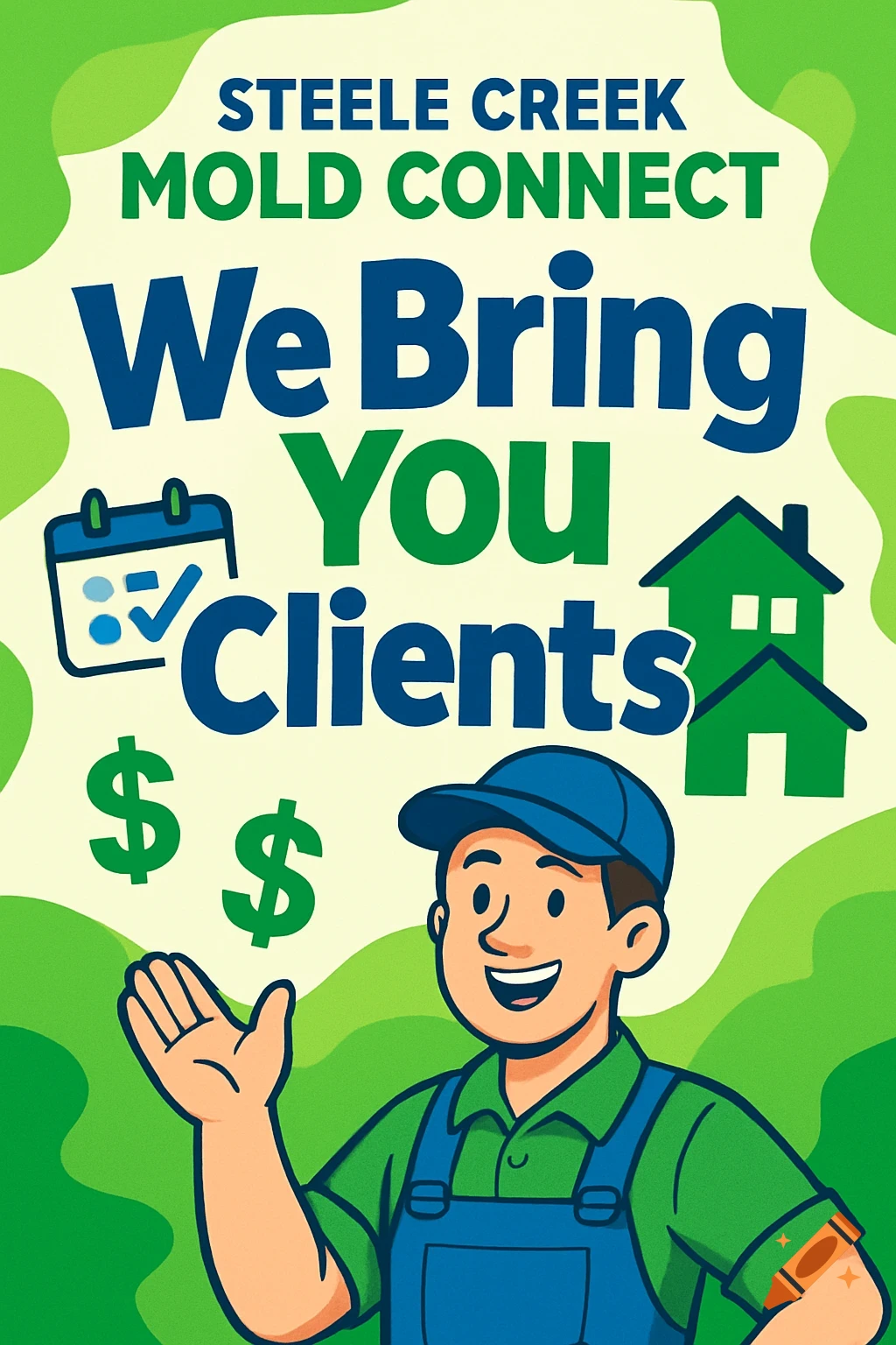 Cartoon flyer for 'Steele Creek Mold Connect' featuring a contractor, dollar signs, and homes, with text 'We Bring You Clients!'