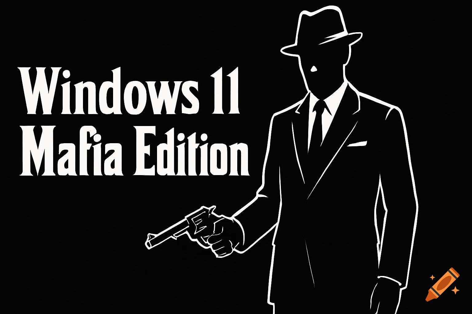 Black and white illustration with text 'Windows 11 Mafia Edition' and a silhouette of a man in a suit holding a pistol.