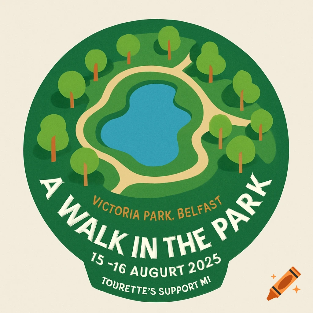A circular green logo with a bird's-eye view of a park, showing a blue pond, beige paths, and green trees. Text reads "A Walk in the Park Victoria Park. Belfast 15-16 Augurt 2025 Tourette's Support MI."