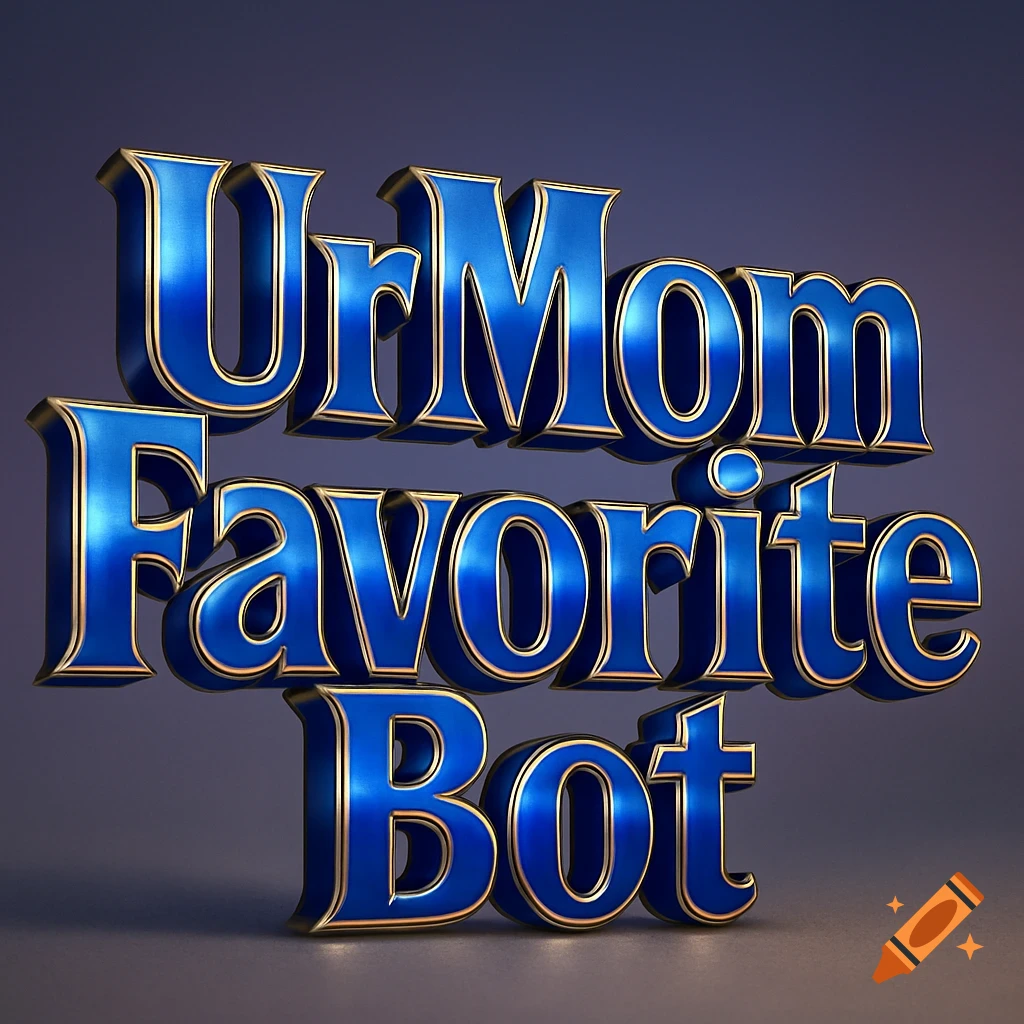 3D text 'UrMomFavoriteBot' in shiny blue with gold trim, against a dark background.
