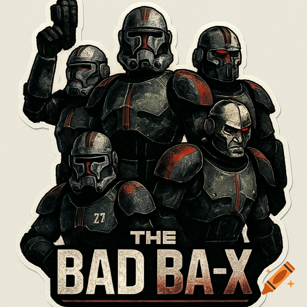 Stylized Star Wars sticker of five dark, armored clone troopers with red accents and 'THE BAD BA-X' text.