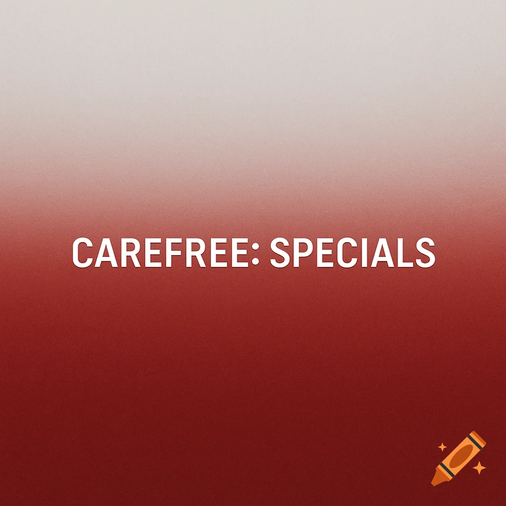 White text 'CAREFREE: SPECIALS' on a gradient background from light grey to deep red.