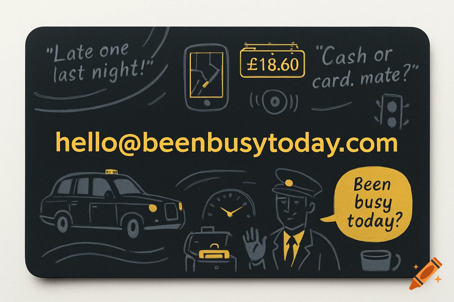 A black business card with a yellow email address hello@beenbusytoday.com in the center, surrounded by taxi-themed doodles.