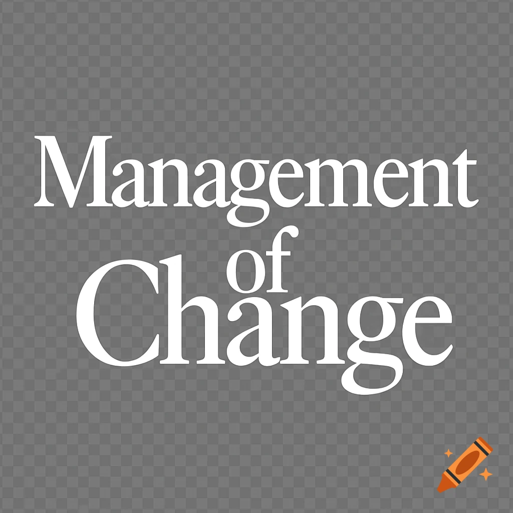 White text "Management of Change" on a transparent background, with each word on a new line.
