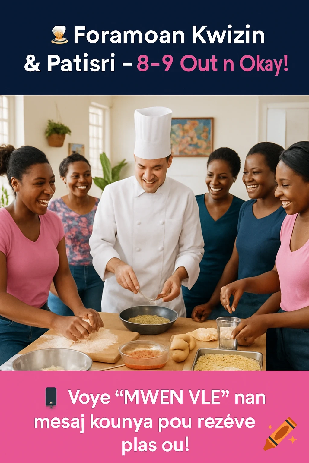 A smiling chef teaches a group of diverse women cooking and baking skills in a bright kitchen, with Haitian Creole text overlays.