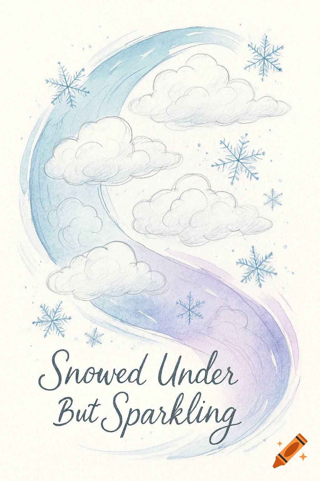 Watercolor illustration with white clouds and blue snowflakes on a white background, featuring blue and purple watercolor swooshes. The text "Snowed Under But Sparkling" is written in script at the bottom.
