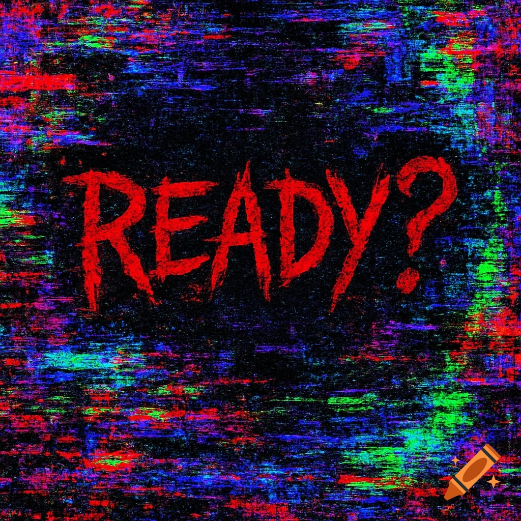 Red 'READY?' text with a question mark on a black background with colorful static and glitch effects.