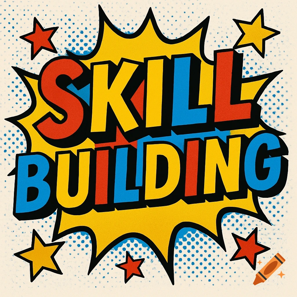 Pop art style sign with 'SKILL BUILDING' in red, yellow, and blue text on a yellow starburst with halftone dots.