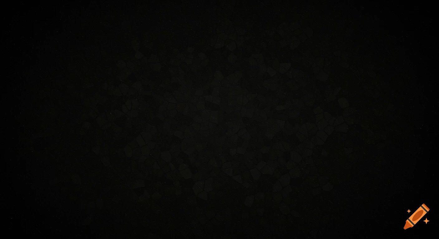 A dark black background with subtle, irregular black shapes and faint film grain.