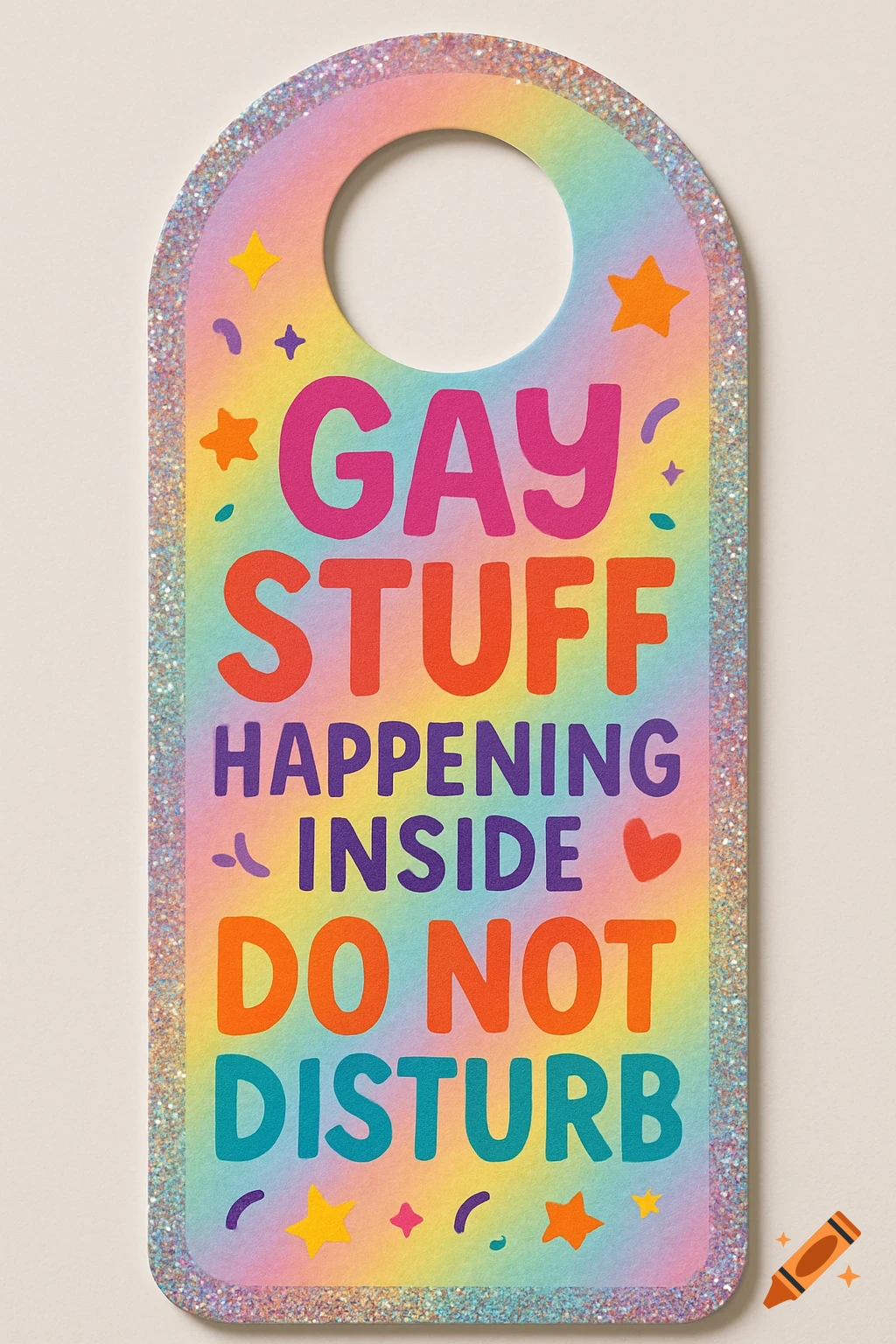 A colorful glitter-edged door hanger with a rainbow gradient background reads 'GAY STUFF HAPPENING INSIDE DO NOT DISTURB'.