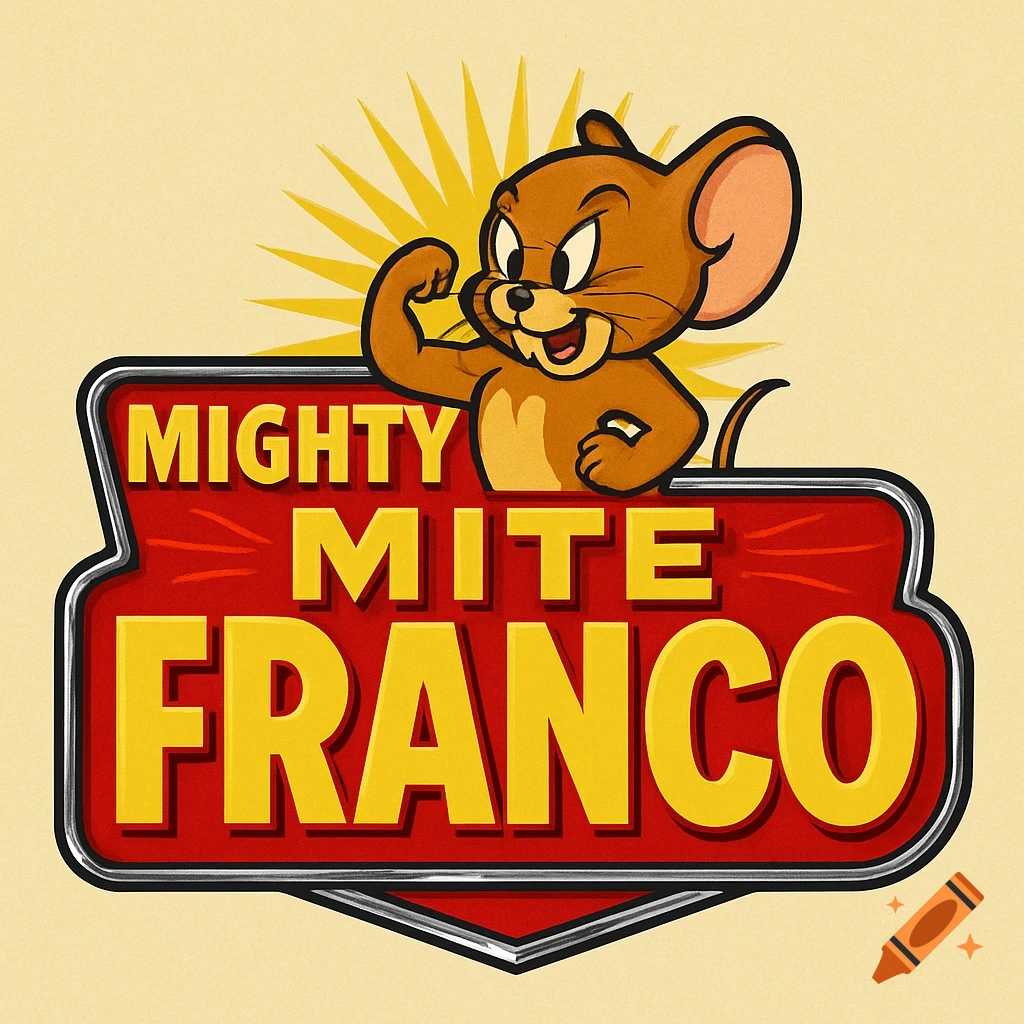 Cartoon logo in 1950s style with Jerry the mouse flexing behind a red sign that says "Mighty Mite Franco" in yellow text.