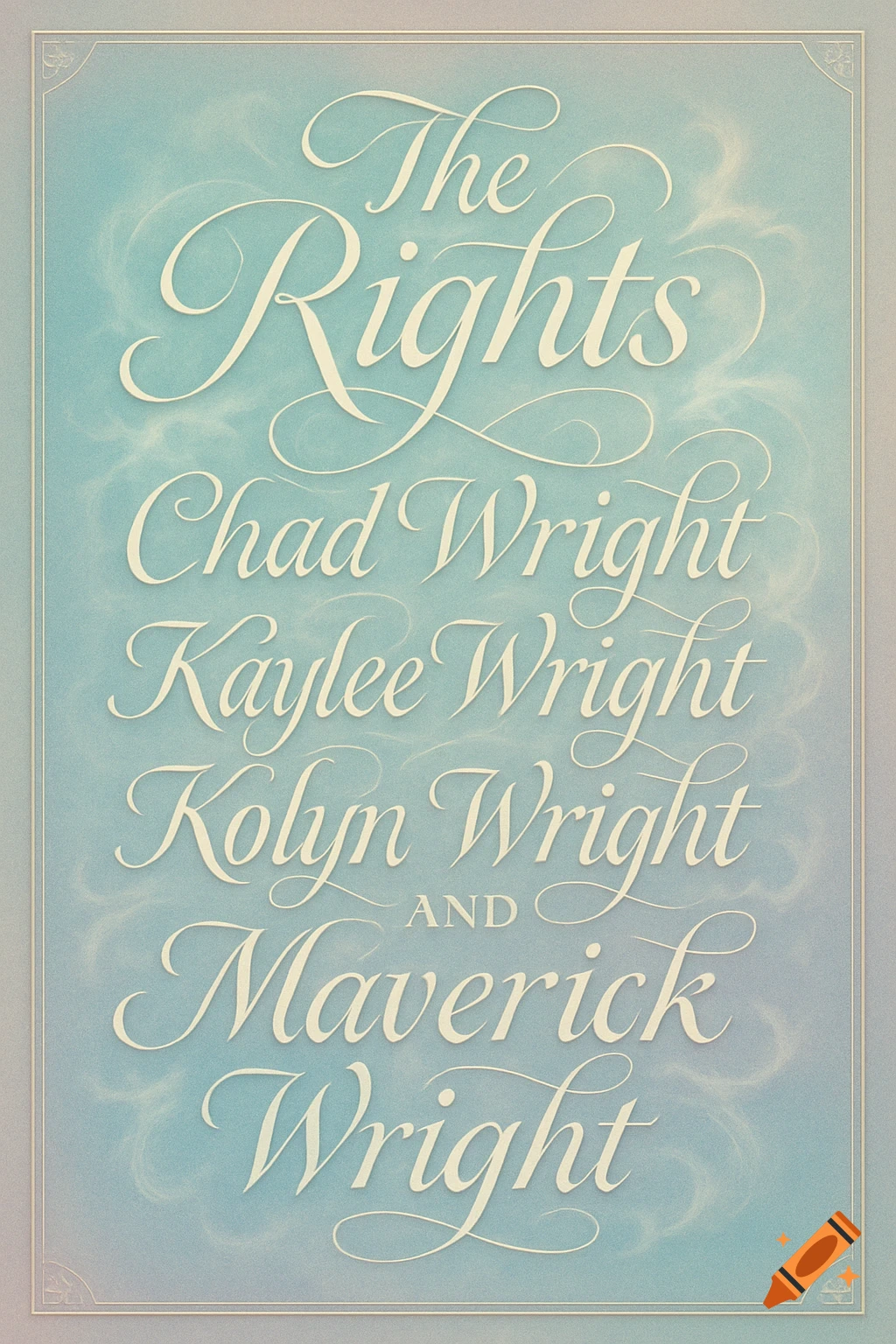 A light blue image with elegant white script text featuring "The Rights" followed by names "Chad Wright, Kaylee Wright, Kolyn Wright, and Maverick Wright".