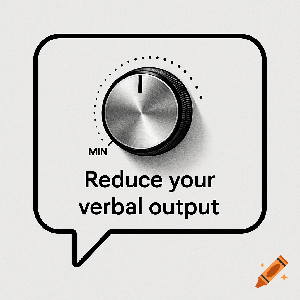 A minimalist speech bubble with a volume knob set to low, featuring the text "Reduce your verbal output" and "MIN" next to the knob.