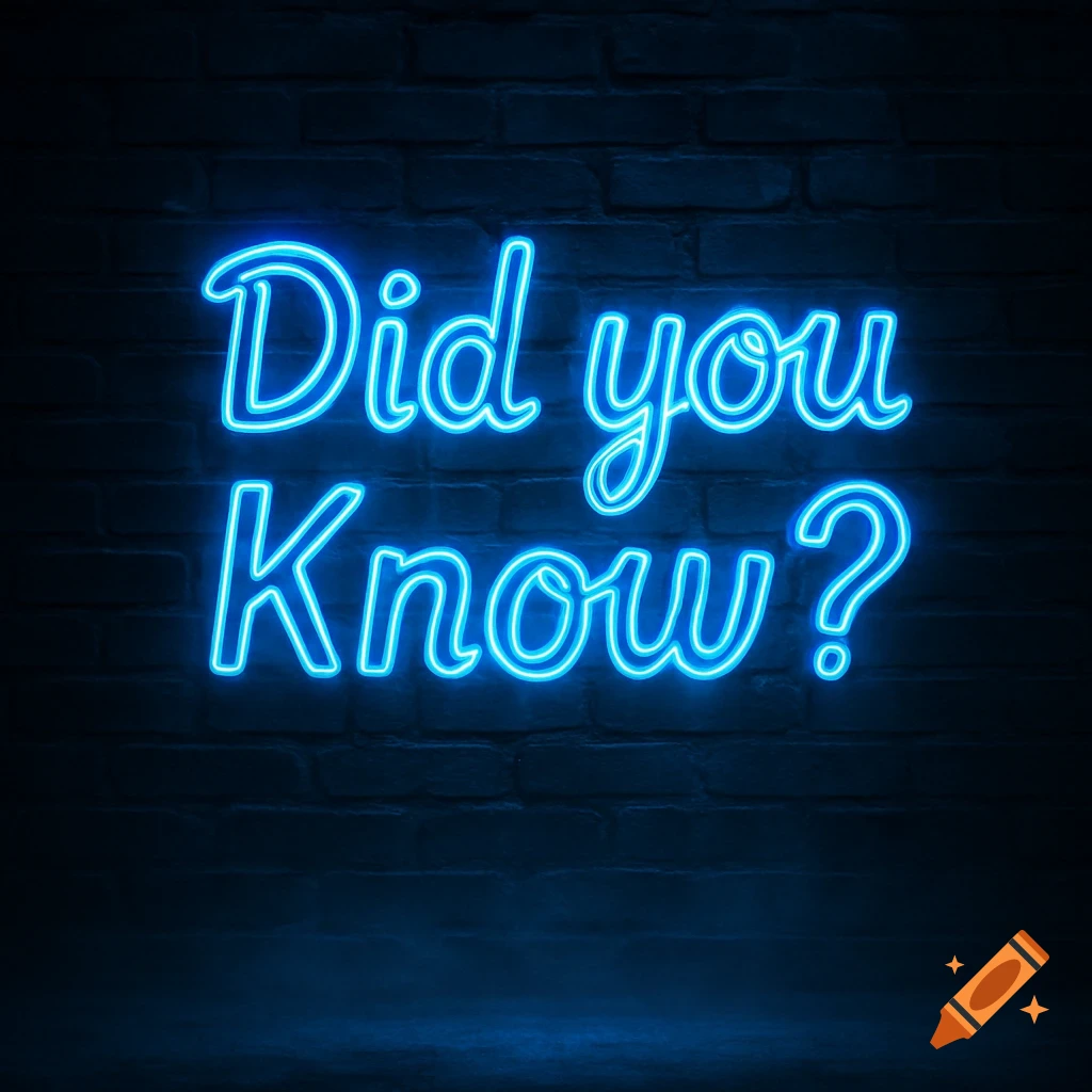 A bright blue neon sign on a dark brick wall reads 'Did you Know?'