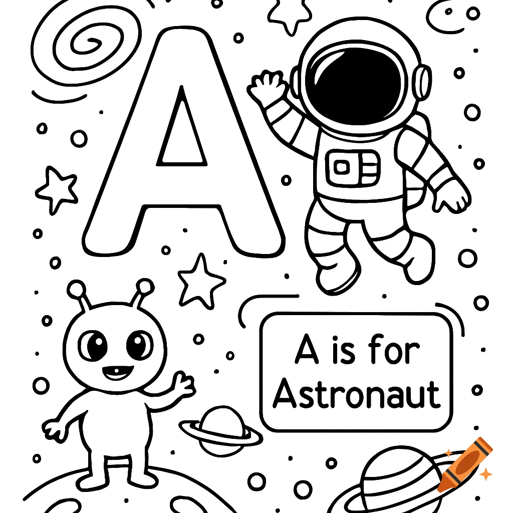 Black and white coloring page of the letter A, an astronaut, an alien, planets, and stars with text 'A is for Astronaut'.