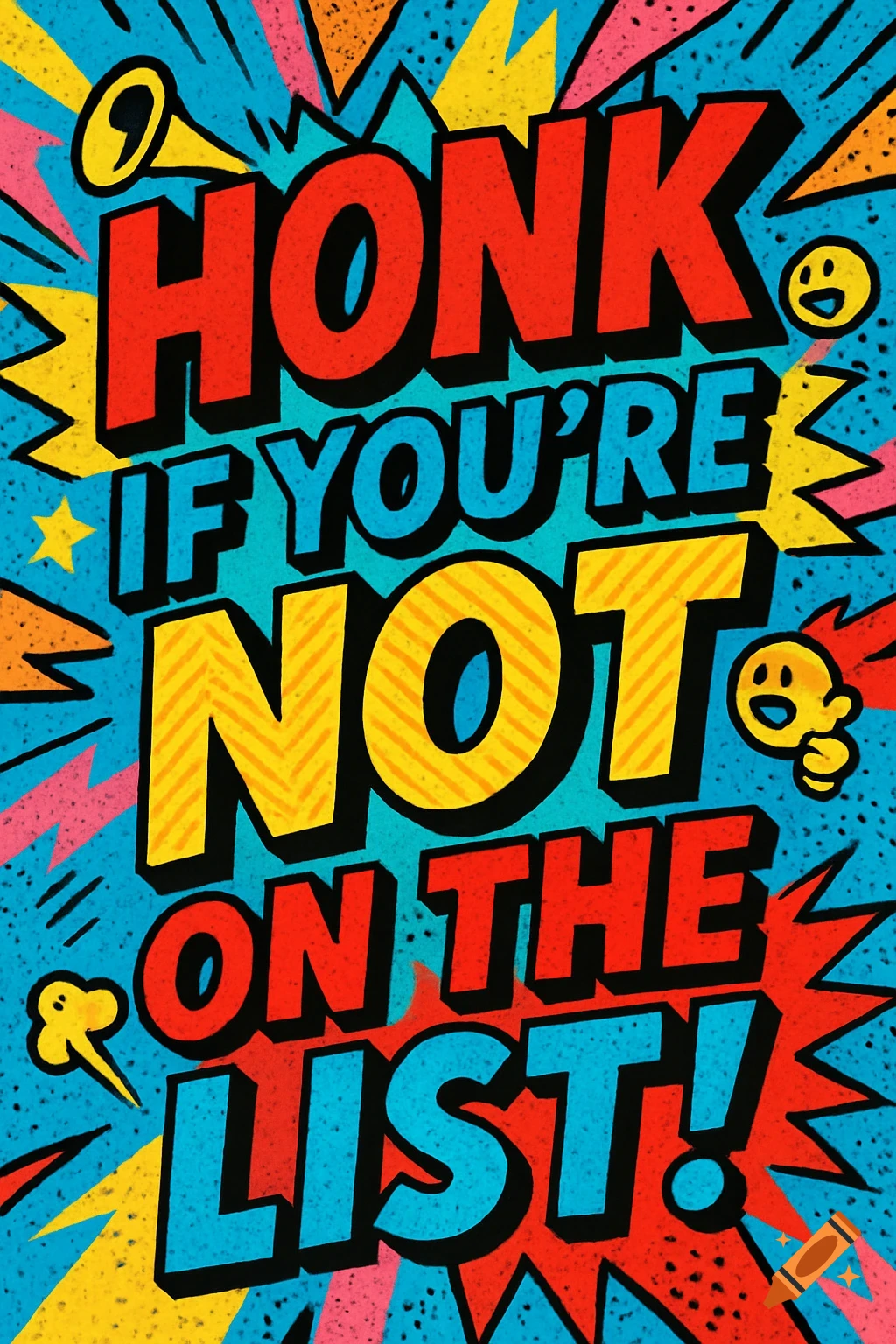 A colorful, pop art style poster with the text "HONK IF YOU'RE NOT ON THE LIST!" and cartoon elements.