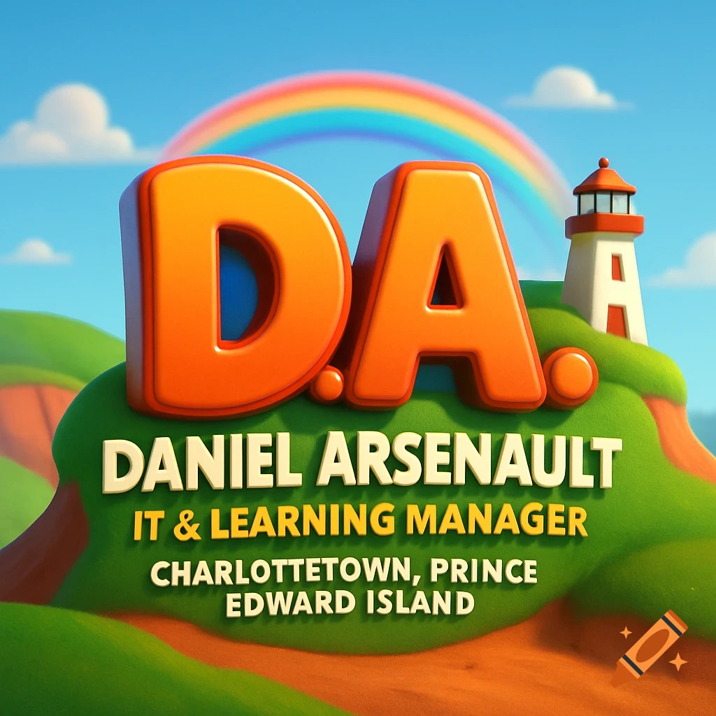 A vibrant 3D cartoon logo with large orange 'D.A.' initials on green hills, a lighthouse, rainbow, and blue sky. Text reads 'Daniel Arsenault IT & Learning Manager Charlottetown, Prince Edward Island'.