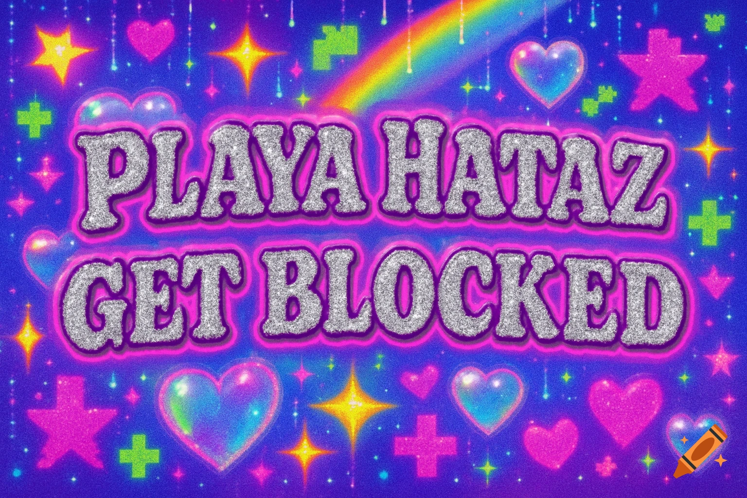 Glittery Y2K aesthetic banner with 'PLAYA HATAZ GET BLOCKED' text, hearts, stars, and a rainbow on a blue background.