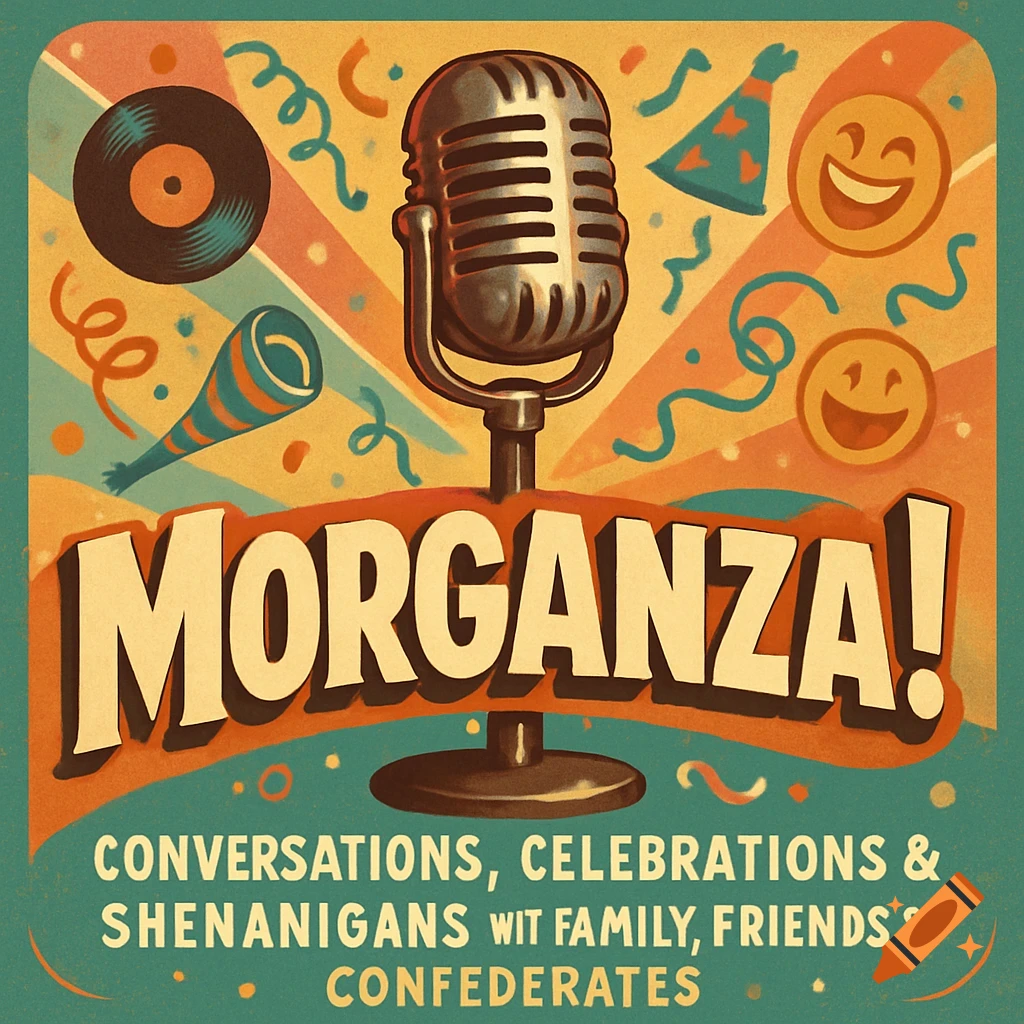 A retro-style podcast graphic featuring an old-fashioned microphone, confetti, happy face emojis, and text for "Morganza!".