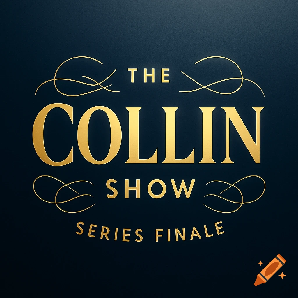 A gold logo on a dark background for 'The Collin Show Series Finale' with elegant swirling lines.