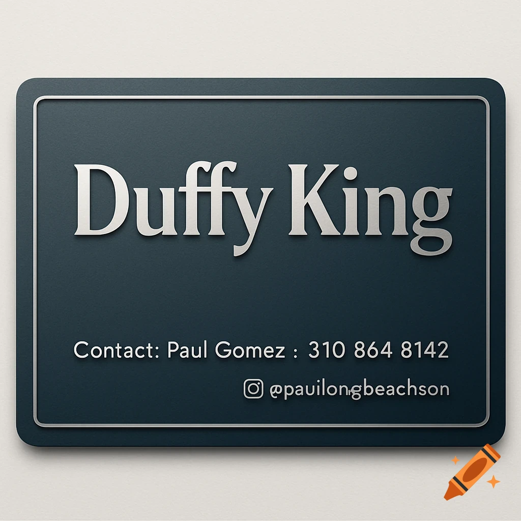 A dark gray business card with a silver border and text 'Duffy King', 'Contact: Paul Gomez : 310 864 8142', and Instagram handle '@paullongbeachson'.
