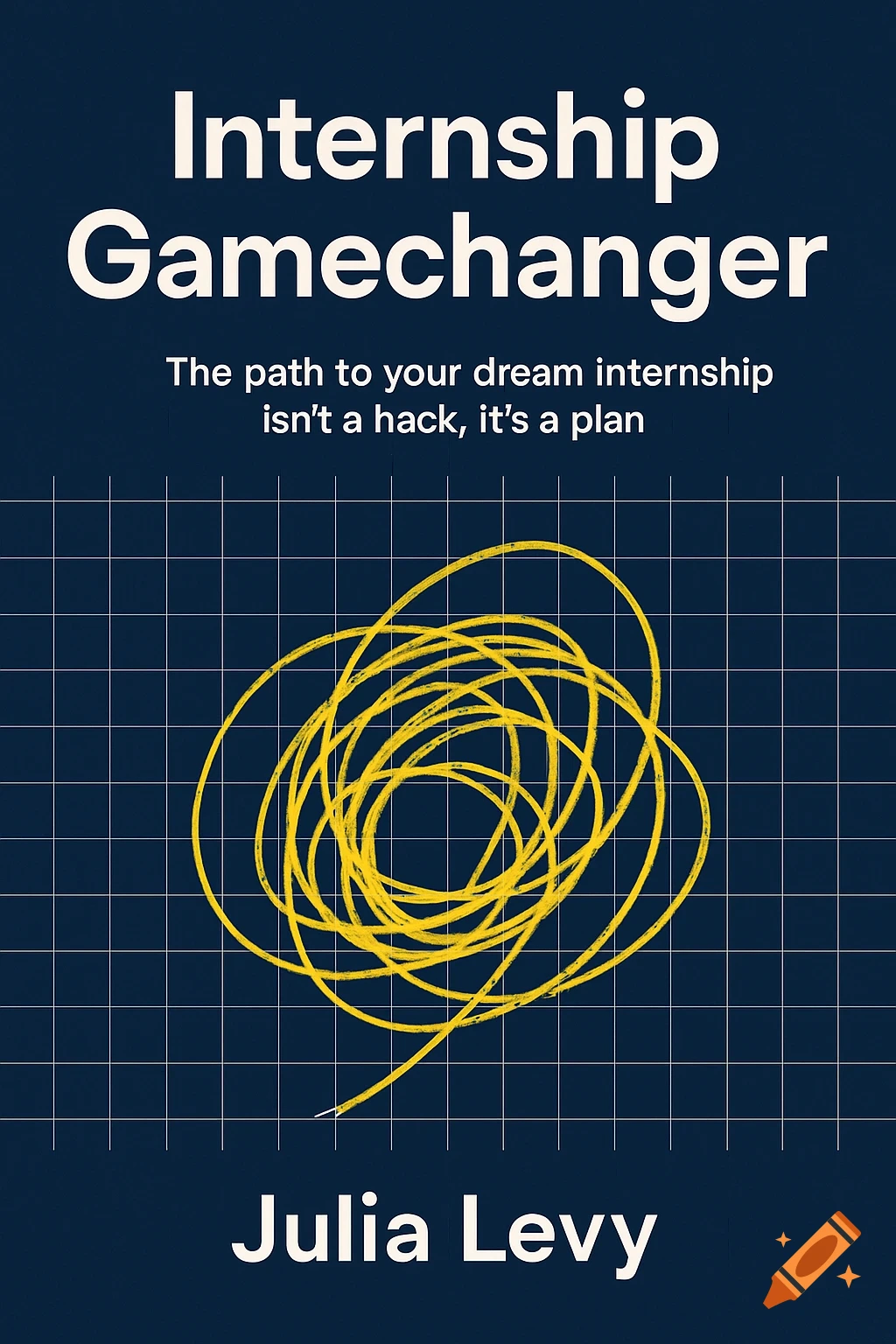 Book cover 'Internship Gamechanger' by Julia Levy, with a yellow scribble on a blue grid background.