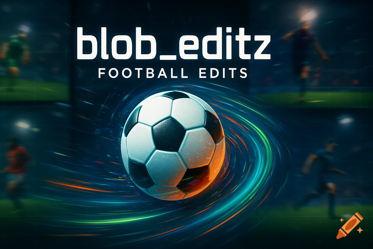 Soccer ball with dynamic blue and orange light trails. Blurred football players are in the background. Text 'blob_editz FOOTBALL EDITS'.