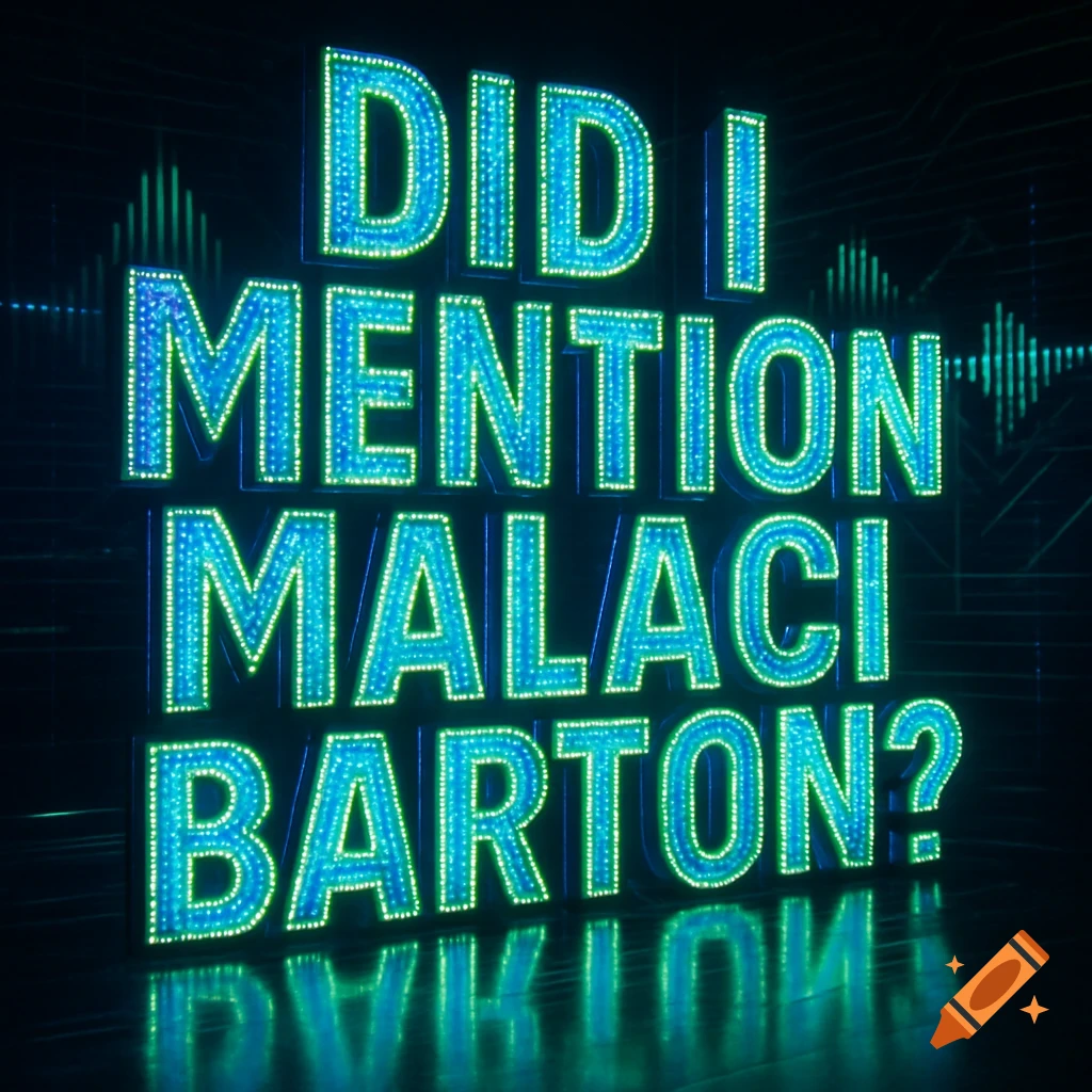 Bright blue and green light-up marquee sign spelling 'DID I MENTION MALACI BARTON?'