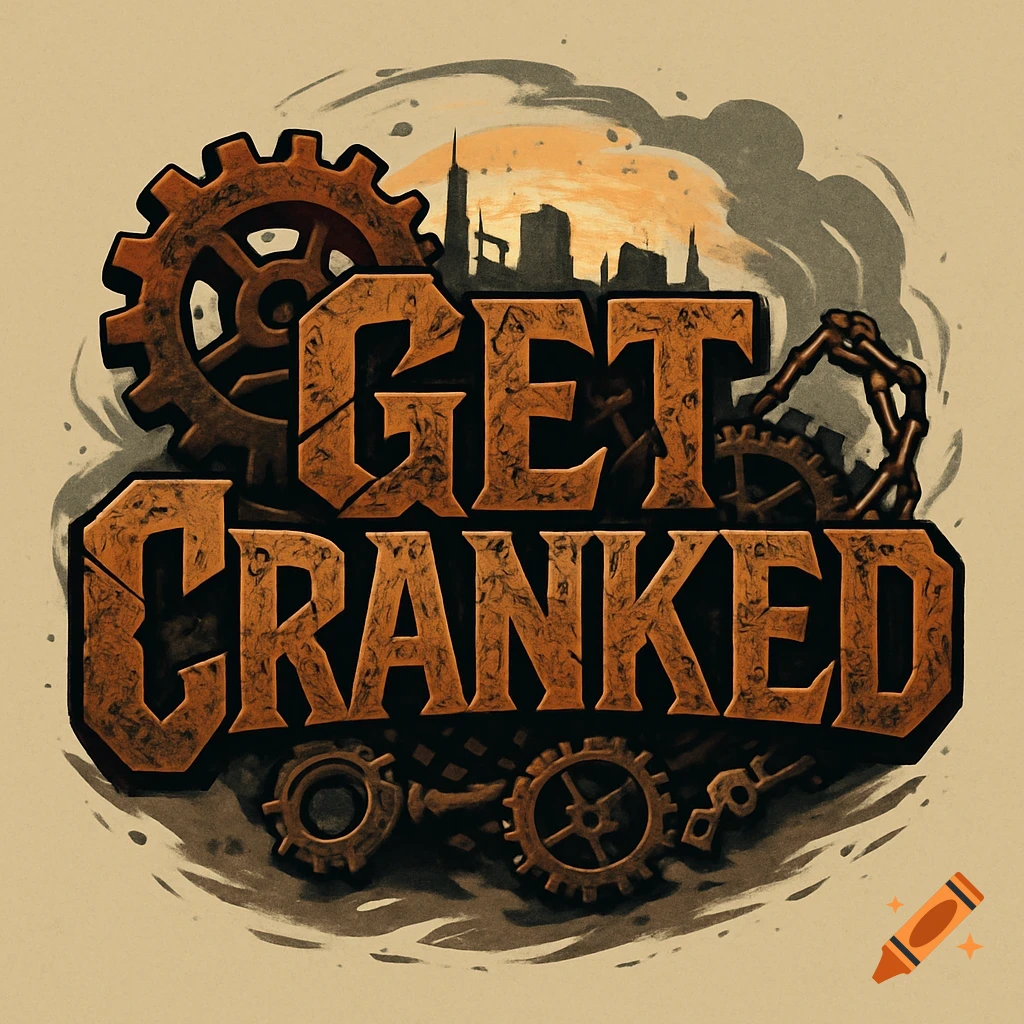 A distressed, industrial-style logo featuring "GET CRANKED" text, gears, and a post-apocalyptic cityscape silhouette.