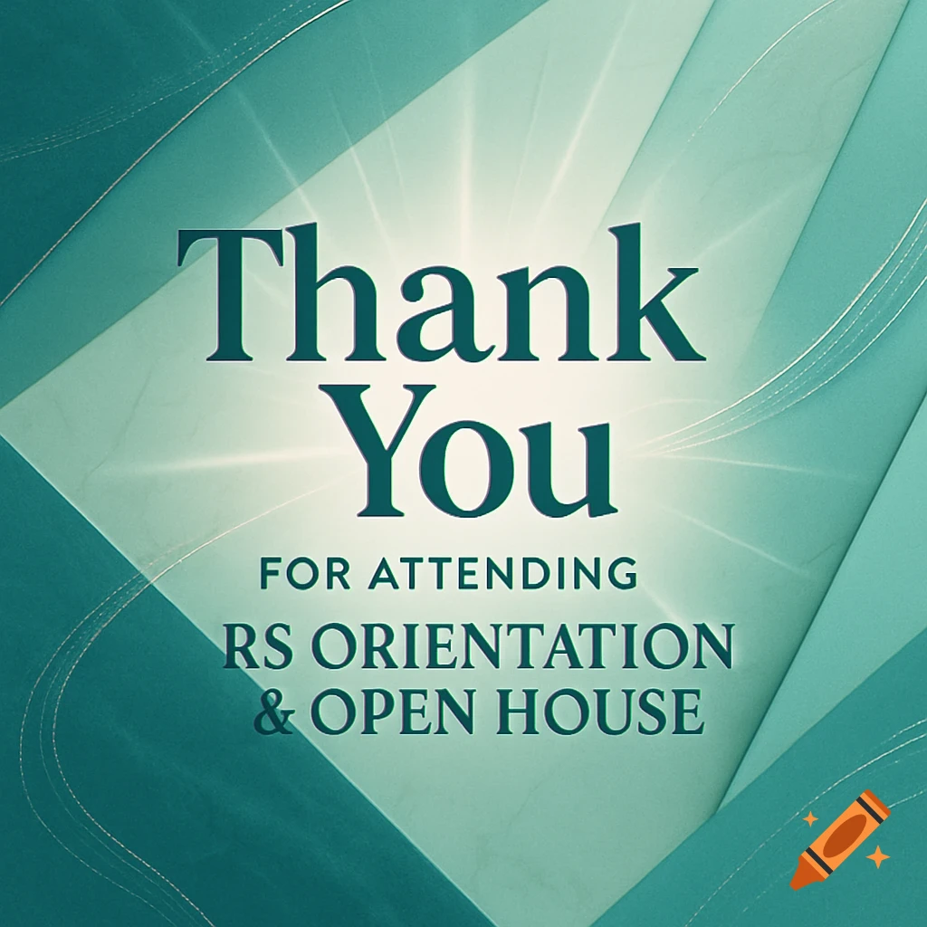 Thank You for attending RS Orientation & Open House text on a teal background with subtle wavy lines and a central light burst.