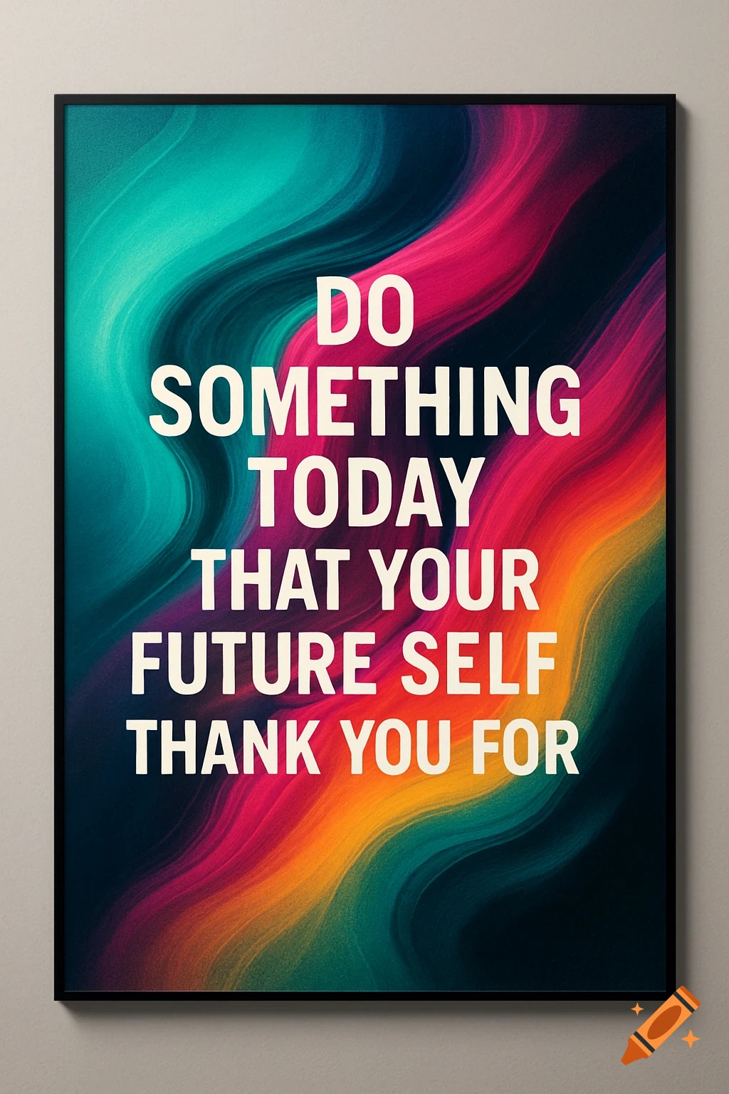 A vibrant poster with abstract colorful swirls and the inspirational quote: 'Do something today that your future self thank you for'.