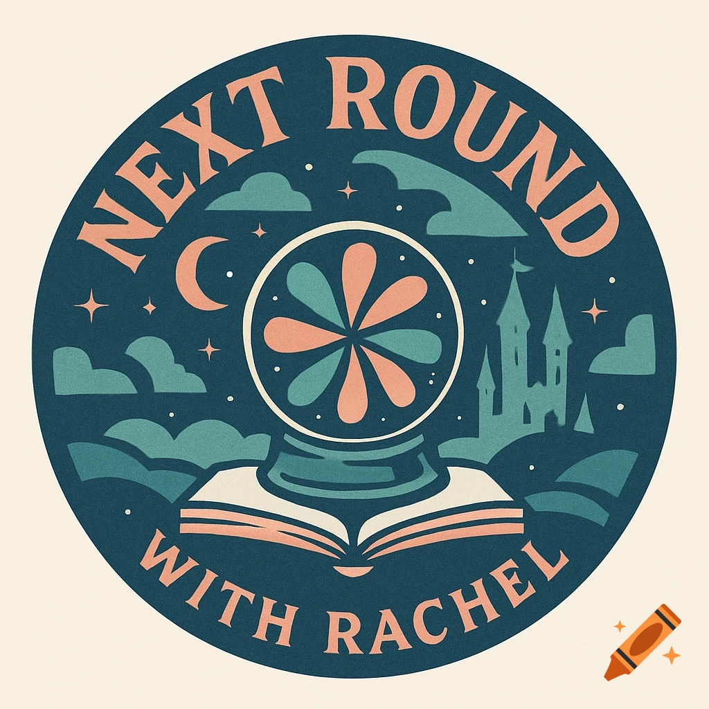 A circular logo 'NEXT ROUND WITH RACHEL' with a crystal ball over an open book, castle, and night sky.