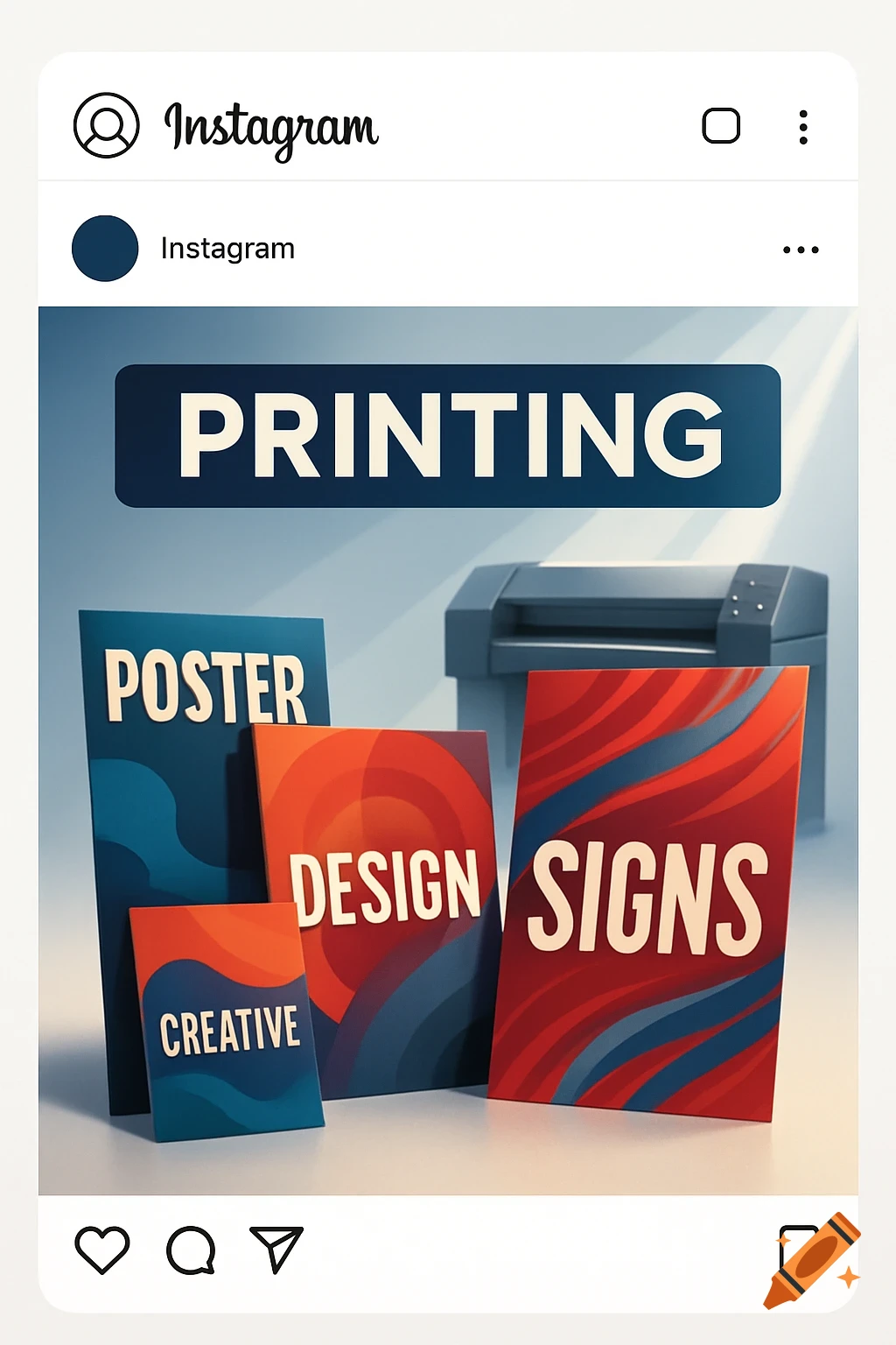 An Instagram ad showing posters and signs for printing services next to a large format printer, with text 'Printing', 'Poster', 'Design', 'Signs', 'Creative'.