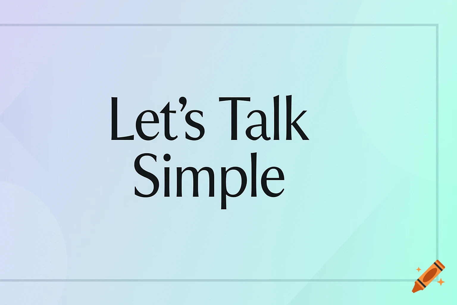 The words Let's Talk Simple in black text on a gradient background of purple, blue, and green with a thin grey border.