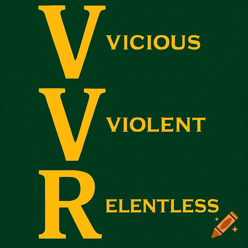 Poster with large golden letters V, V, R and words Vicious, Violent, Relentless on a dark green background.
