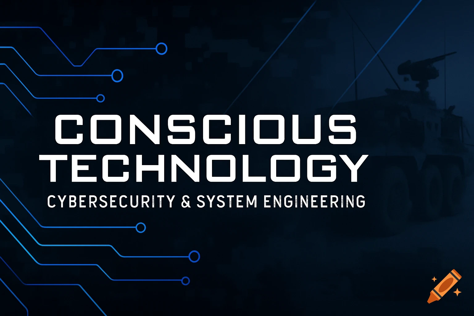 A dark blue banner with white text "CONSCIOUS TECHNOLOGY" and "CYBERSECURITY & SYSTEM ENGINEERING" over abstract circuit lines and a blurred military vehicle.