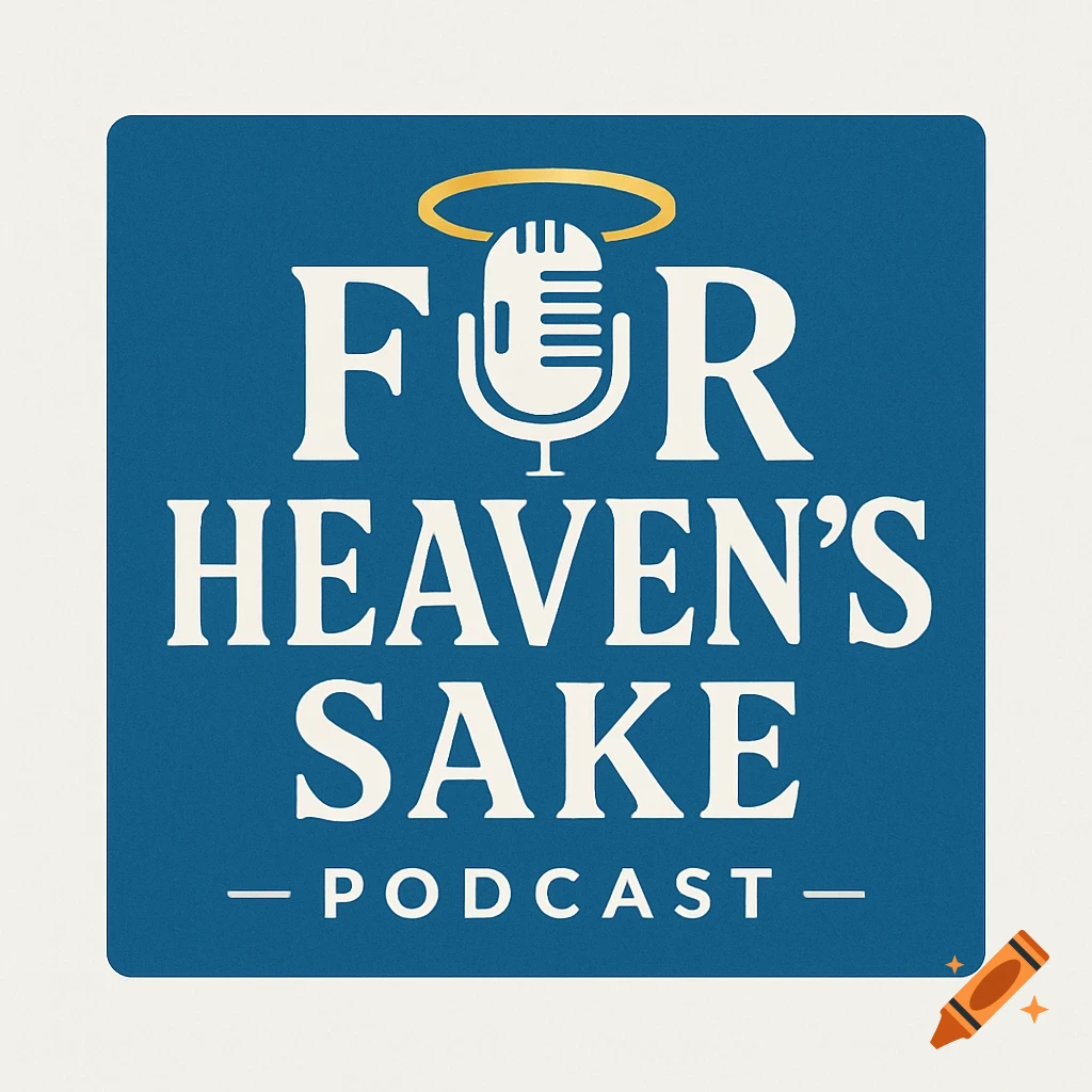 A blue square logo with white text reading 'FOR HEAVEN'S SAKE PODCAST'. A white vintage microphone with a golden halo is integrated into the 'FOR' text.