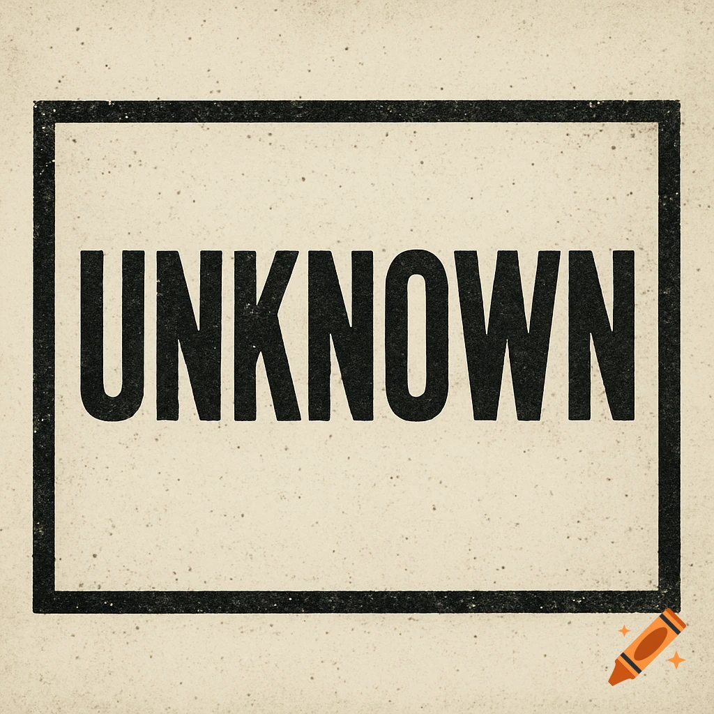The word UNKNOWN in bold black letters within a black rectangular border on a distressed beige background.