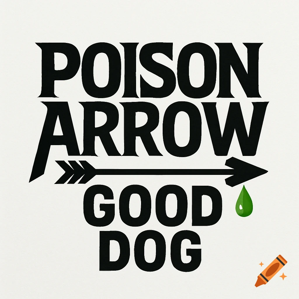 A minimalist black text logo on a white background reads 'POISON ARROW' above a black horizontal arrow. Below the arrow, the text 'GOOD DOG' appears. A green drop hangs from the arrow's tip.