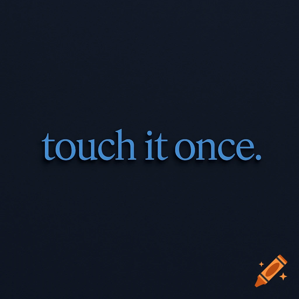Blue text 'touch it once.' on a dark blue background.
