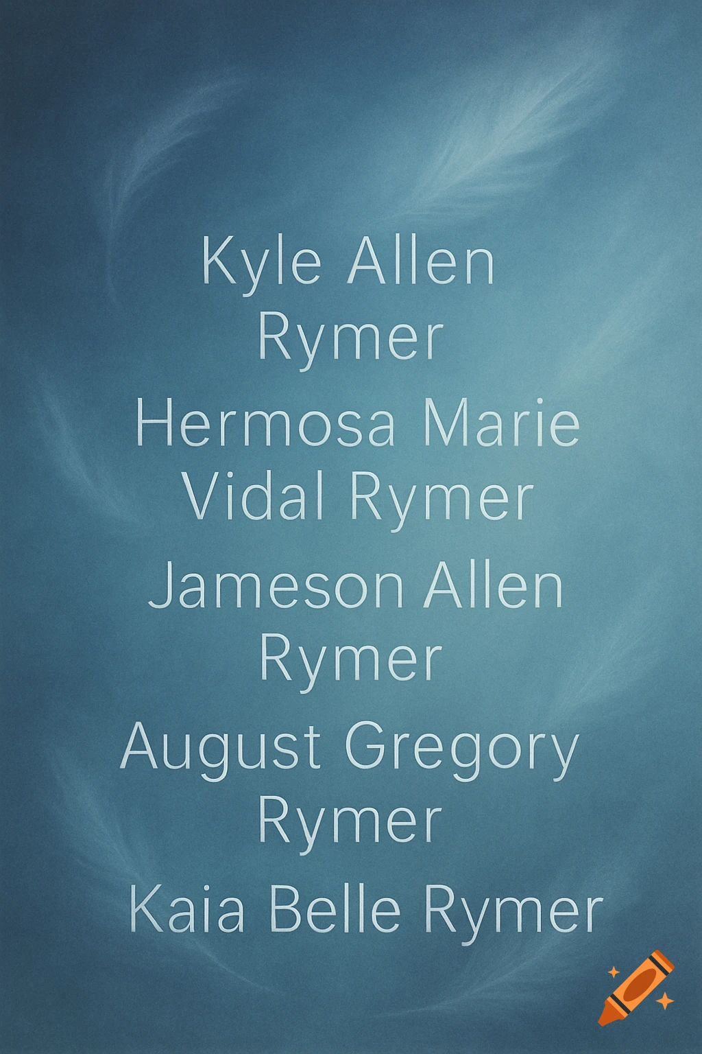 A blue-green background with white text listing five names: Kyle Allen Rymer, Hermosa Marie Vidal Rymer, Jameson Allen Rymer, August Gregory Rymer, Kaia Belle Rymer.