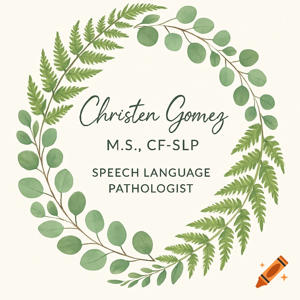 A watercolor botanical wreath with green ferns and eucalyptus surrounding the name 'Christen Gomez M.S., CF-SLP Speech Language Pathologist'.