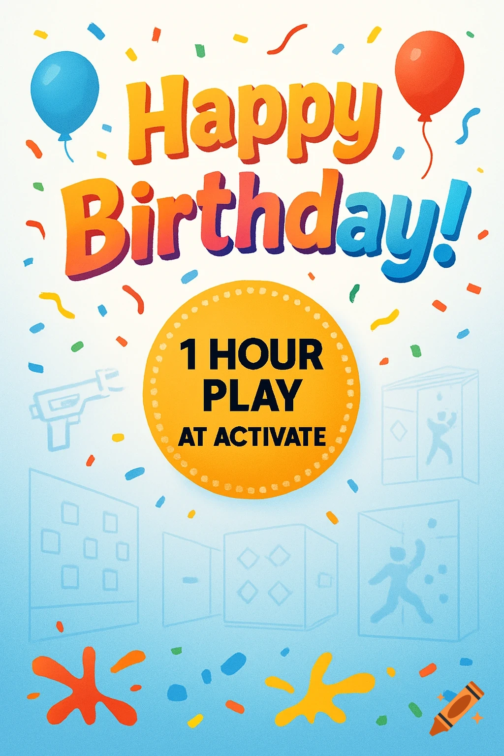 A colorful 'Happy Birthday!' graphic with balloons, confetti, and a yellow circle promoting '1 Hour Play at Activate', with faint outlines of game elements.