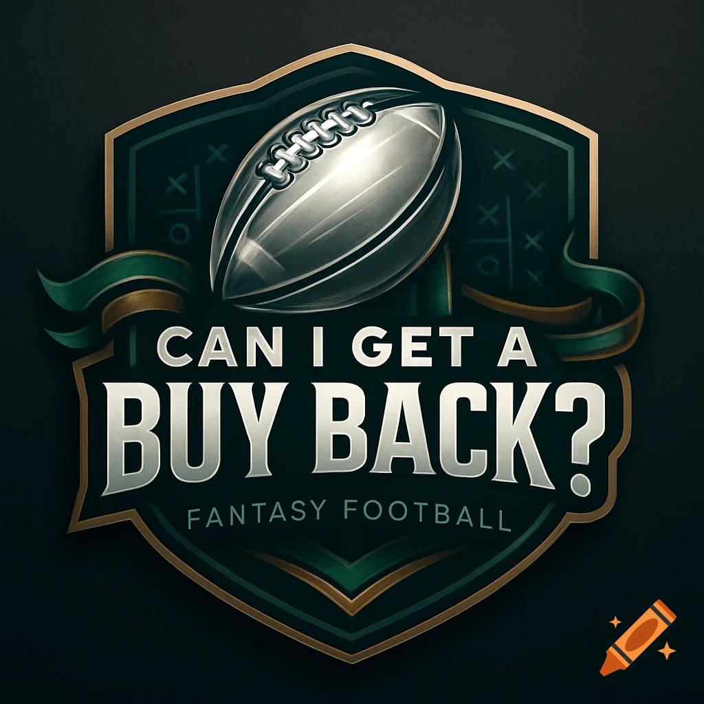 A stylized fantasy football logo with a silver football on a dark green shield, featuring gold and green ribbons. Text reads 'CAN I GET A BUY BACK?' and 'FANTASY FOOTBALL'.