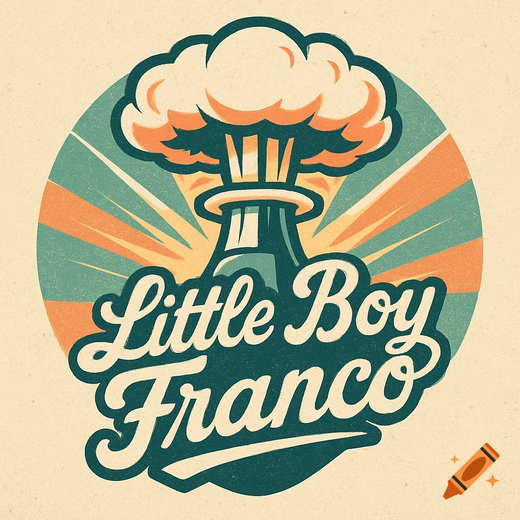 A vintage 1950s logo features an atomic bomb mushroom cloud with 'Little Boy Franco' text below it.