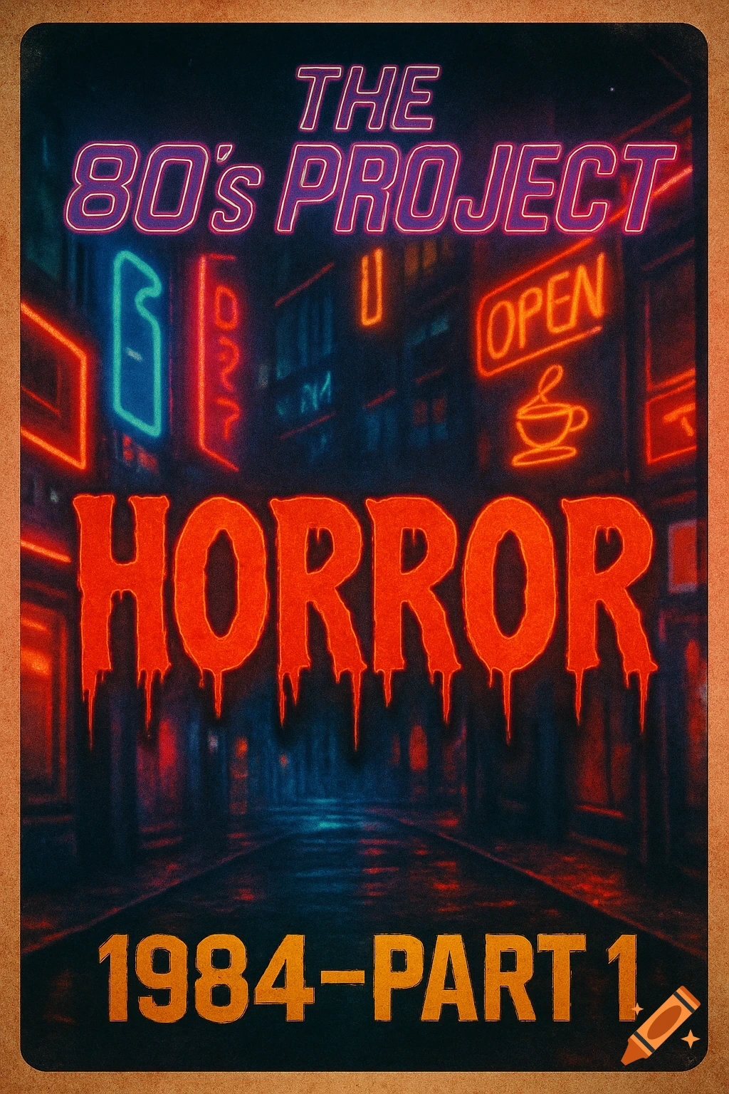 Vintage 80s horror movie poster featuring neon signs, a dark city street, and the title "The 80's Project HORROR 1984-Part 1".
