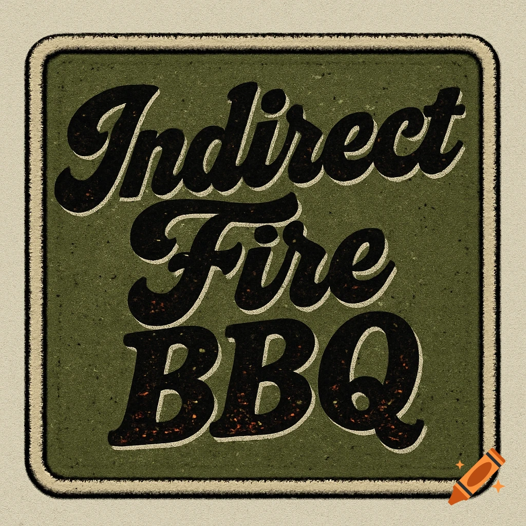 Vintage-style patch with 'Indirect Fire BBQ' text in black on a military green textured background with a cream border.
