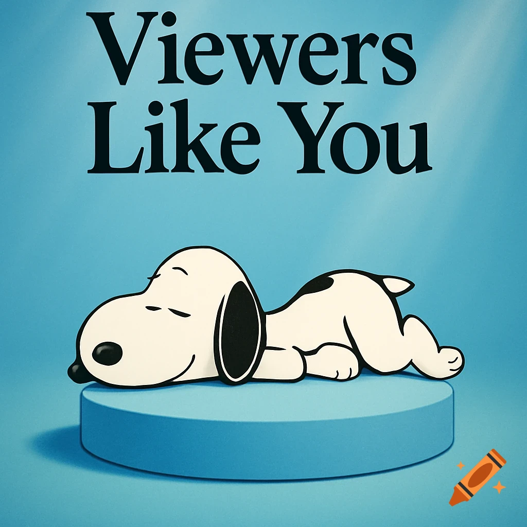 Snoopy sleeping peacefully on a round blue pedestal with the text 'Viewers Like You' above.